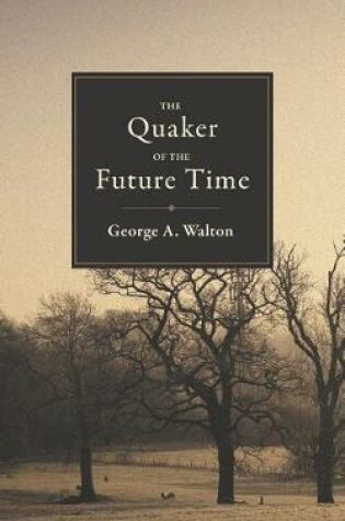 Cover of The Quaker of the Future Time