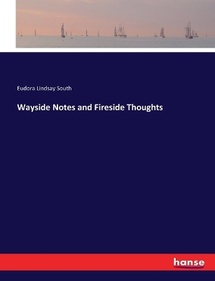 Book cover for Wayside Notes and Fireside Thoughts