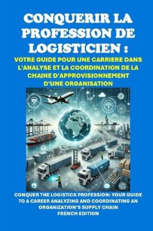 Cover of Conquérir la profession de logisticien