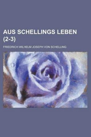 Cover of Aus Schellings Leben (2-3)