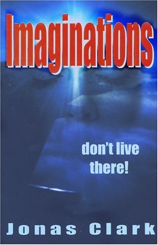 Book cover for Imaginations, Don't Live There!