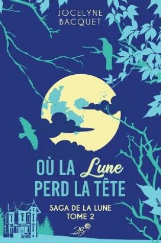 Cover of Où la lune perd la tête