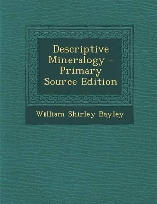 Book cover for Descriptive Mineralogy - Primary Source Edition