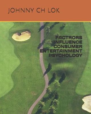 Cover of Factrors Influence Consumer Entertainment Psychology