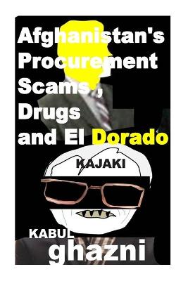 Book cover for Afghanistans Procurement Scams, Drugs and El Dorado