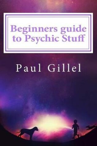 Cover of Beginners guide to Psychic Stuff