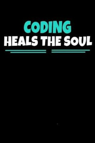 Cover of Coding Heals The Soul