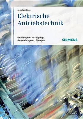 Book cover for Elektrische Antriebstechnik: Grundlagen, Auslegung, Anwendungen, Lsungen