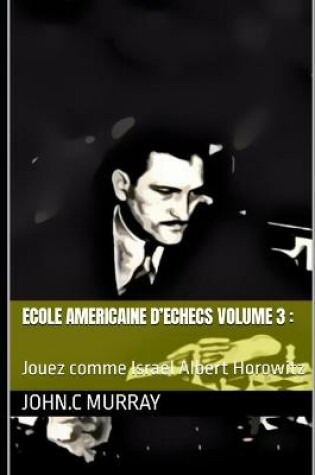 Cover of ECOLE AMERICAINE D'ECHECS volume 3