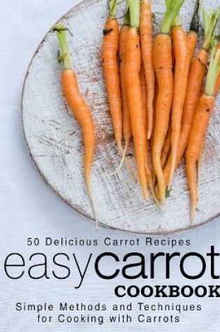 Cover of Easy Carrot Cookbook