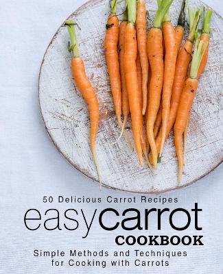 Book cover for Easy Carrot Cookbook