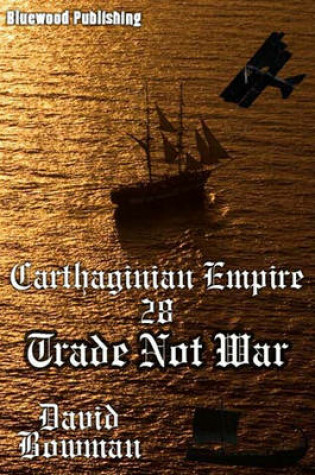 Cover of Carthaginian Empire - Episode 28 Trade Not War