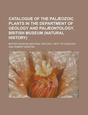 Book cover for Catalogue of the Palaeozoic Plants in the Department of Geology and Palaeontology, British Museum (Natural History)