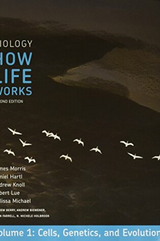 Cover of Biology: How Life Works, Volume 1 & Launchpad (Twelve-Month Access)