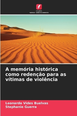 Book cover for A memória histórica como redenção para as vítimas de violência