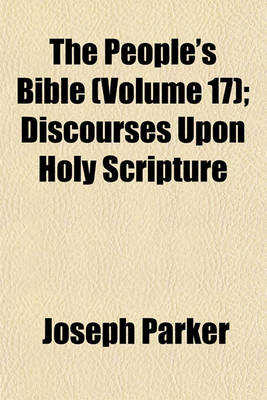 Book cover for The People's Bible (Volume 17); Discourses Upon Holy Scripture