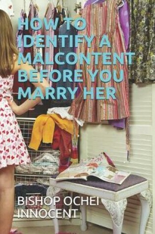 Cover of How to Identify a Malcontent Before You Marry Her