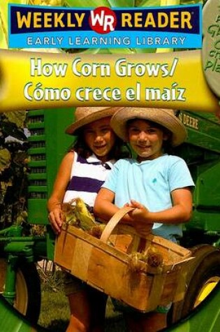 Cover of How Corn Grows / Cómo Crece El Maíz