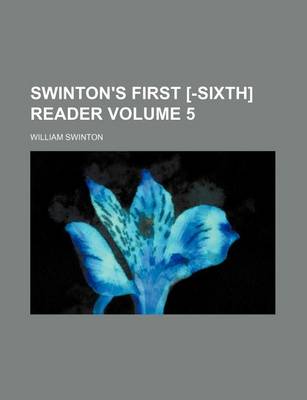 Book cover for Swinton's First [-Sixth] Reader Volume 5