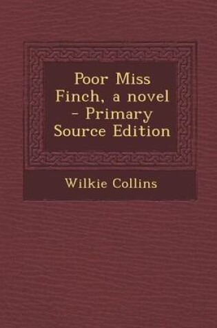 Cover of Poor Miss Finch, a Novel - Primary Source Edition