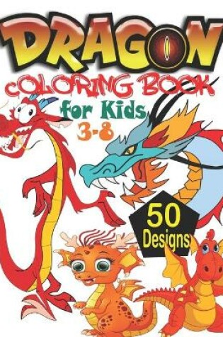 Cover of Dragon Coloring Book for Kids 3-8