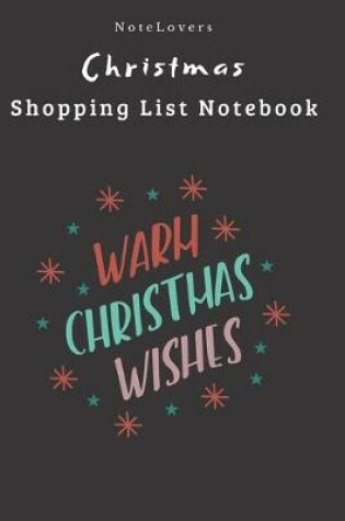 Cover of Warm Christmas Wishes - Christmas Shopping List Notebook