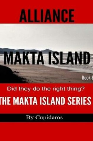Cover of Alliance On Makta Island Book 8: The Makta Island Series