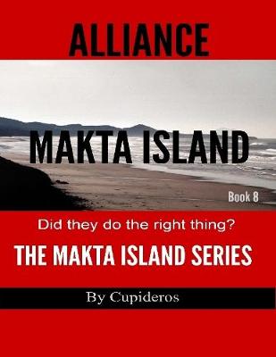 Book cover for Alliance On Makta Island Book 8: The Makta Island Series