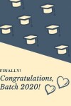 Book cover for Finally Congratulations, Batch 2020!