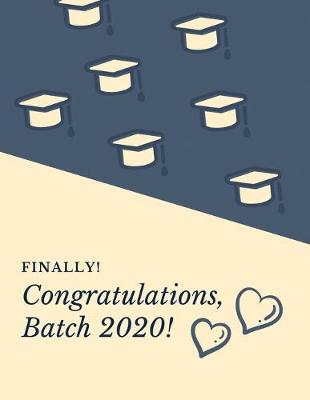 Cover of Finally Congratulations, Batch 2020!