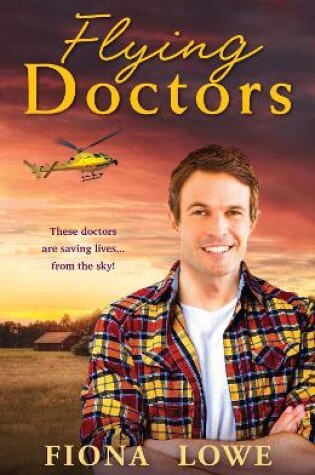Cover of Flying Doctors/A Wedding In Warragurra/The Playboy Doctor's Marriage Proposal/The Doctor Claims His Bride