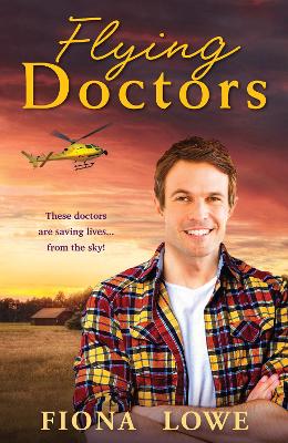 Book cover for Flying Doctors/A Wedding In Warragurra/The Playboy Doctor's Marriage Proposal/The Doctor Claims His Bride