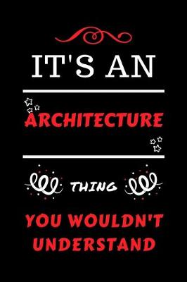 Book cover for It's An Architecture Thing You Wouldn't Understand