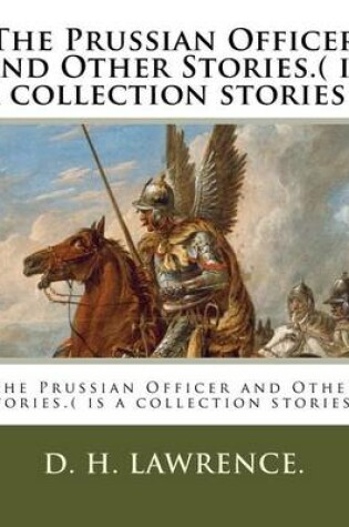 Cover of The Prussian Officer and Other Stories.( is a collection stories )