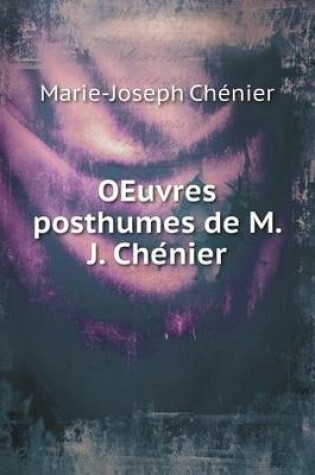 Cover of OEuvres posthumes de M. J. Chénier