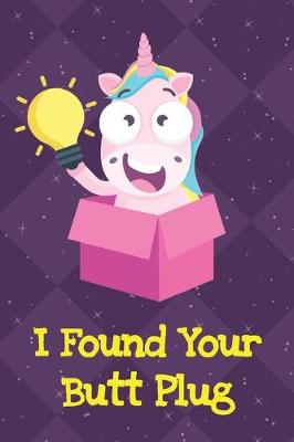 Book cover for I Found Your Butt Plug