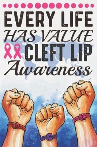 Cover of Every Life Has Value Cleft Lip Awareness