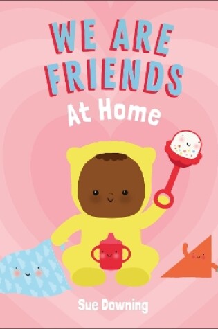 Cover of We Are Friends: At Home