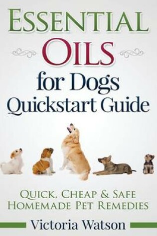 Cover of Essential Oils for Dogs QuickStart Guide