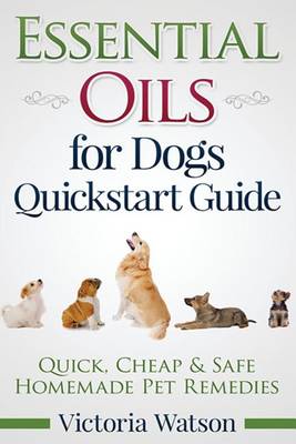 Book cover for Essential Oils for Dogs QuickStart Guide