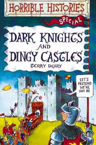 Cover of Horrible Histories Special: Dark Knights and Dingy Castles