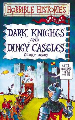 Cover of Horrible Histories Special: Dark Knights and Dingy Castles