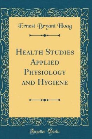 Cover of Health Studies Applied Physiology and Hygiene (Classic Reprint)