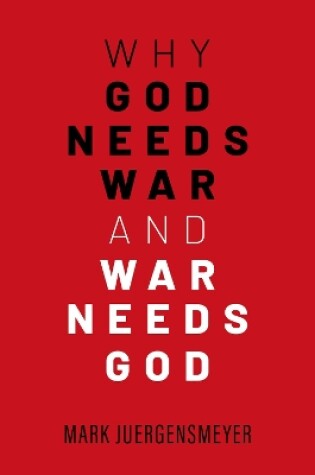 Cover of Why God Needs War and War Needs God