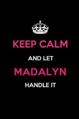 Cover of Keep Calm and Let Madalyn Handle It