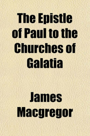 Cover of The Epistle of Paul to the Churches of Galatia