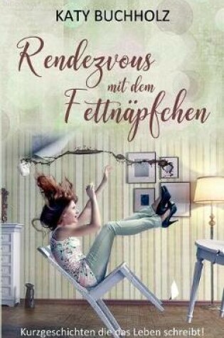 Cover of Rendezvous mit dem Fettnäpfchen