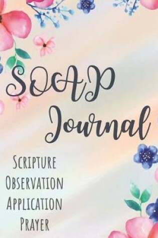 Cover of SOAP Journal-Easy & Simple Guide to Scripture Journaling-Bible Study Workbook 100 pages Book 26