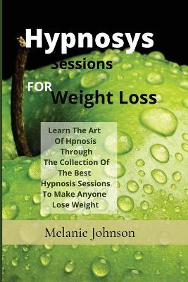 Book cover for Hypnosis Sessions For Weight Loss