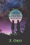 Book cover for The Dream Keepers - Architects of Duality